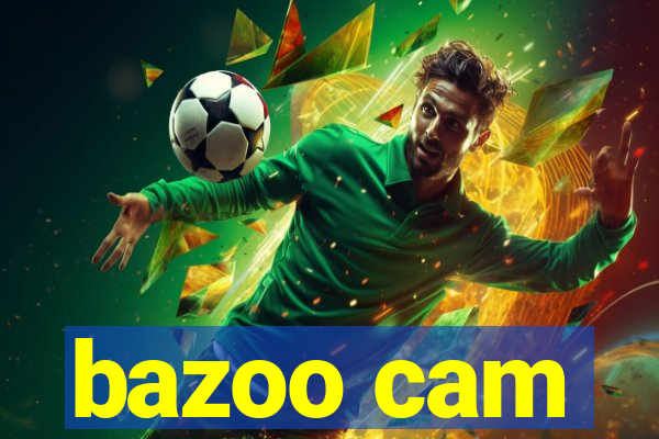 bazoo cam